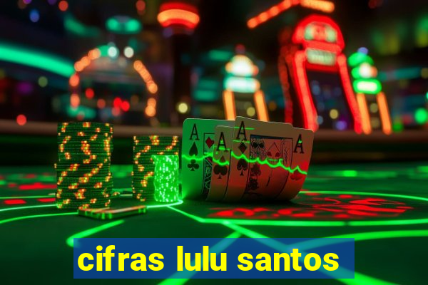 cifras lulu santos